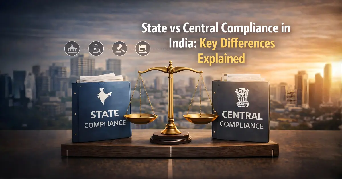 State vs Central Compliance in India: Key Differences Explained