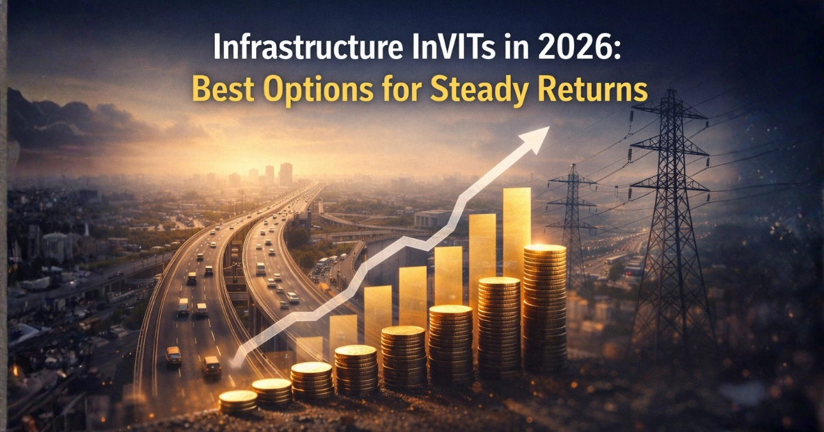 Infrastructure InvITs in 2026: Best Options for Steady Returns