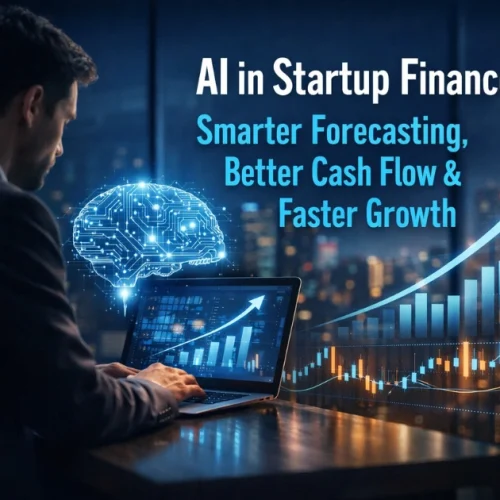 AI in Startup Finance: Forecasting, Cash Flow & Faster Growth