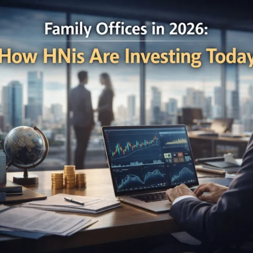 Family Offices in 2026: How HNIs Are Investing Today