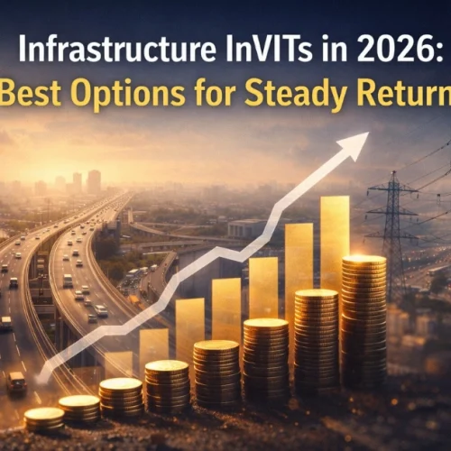 Infrastructure InvITs in 2026: Best Options for Steady Returns