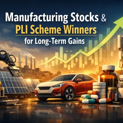 Manufacturing Stocks & PLI Scheme Winners for Long-Term Gains