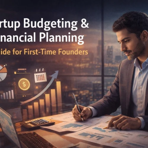 Startup Budgeting & Financial Planning Guide for First-Time Founders